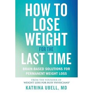 How to Lose Weight for the Last Time – A Science-Based Approach to Sustainable..
